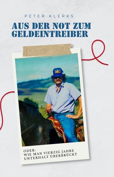 Buch-Cover: Aus der Not zum Geldeintreiber von Peter Klerks
